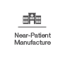 Near-Patient Manufacture